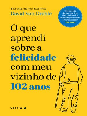O que aprendi sobre a felicidade com meu vizinho de 102 anos - ebook